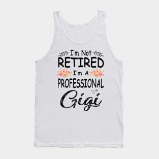 gigi im not retired im a professional gigi Tank Top